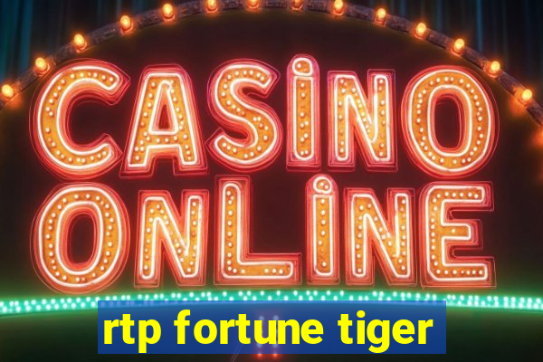 rtp fortune tiger